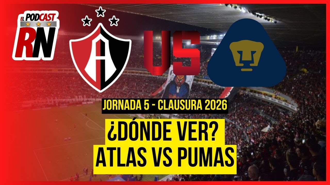 ATLAS VS PUMAS - LIGA MX JORNADA 5 CL26 EN VIVO - ¿Cómo Ver? | EL PODCAST DEL ROJINEGRO