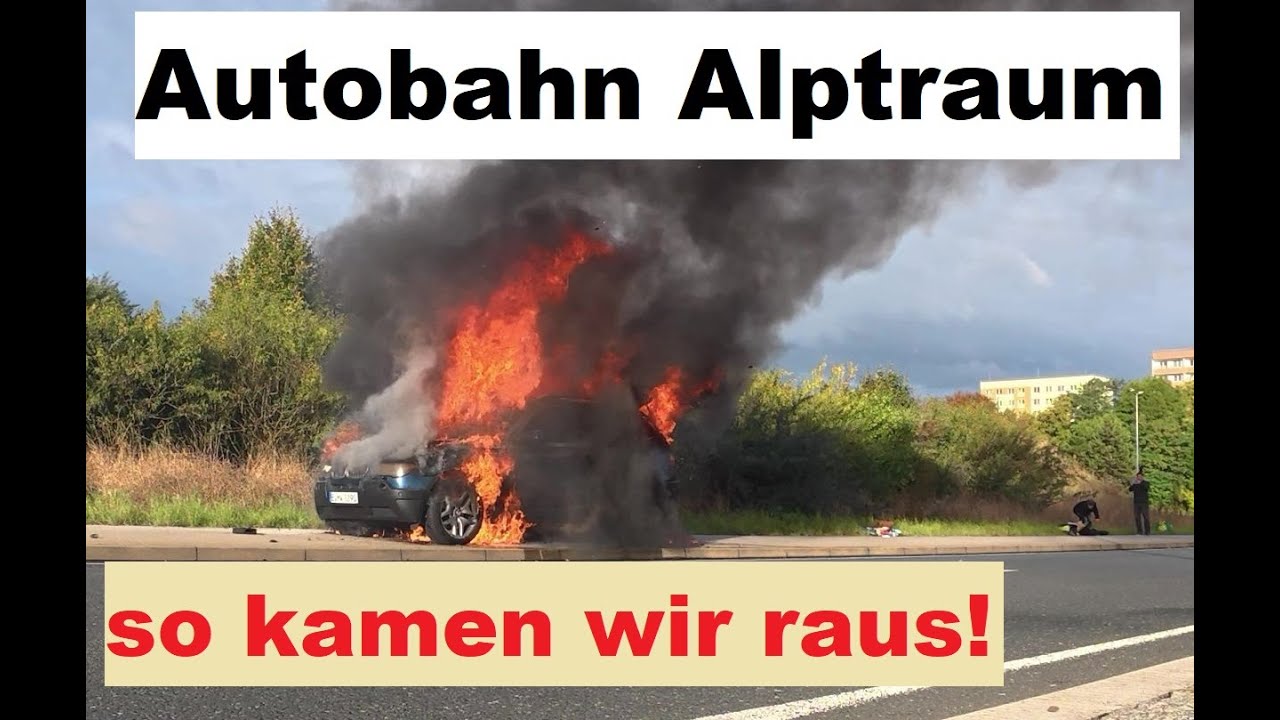 Höllenfahrt Autobahn 160 Km/h Brand-Eskalation. So entkamen wir dem Flammen-Inferno!