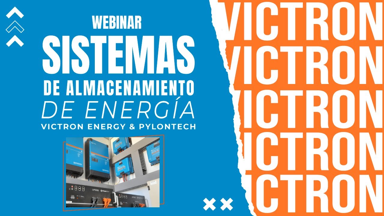 Webinar - Sistemas de almacenamiento de energía Victron Energy & Pylontech