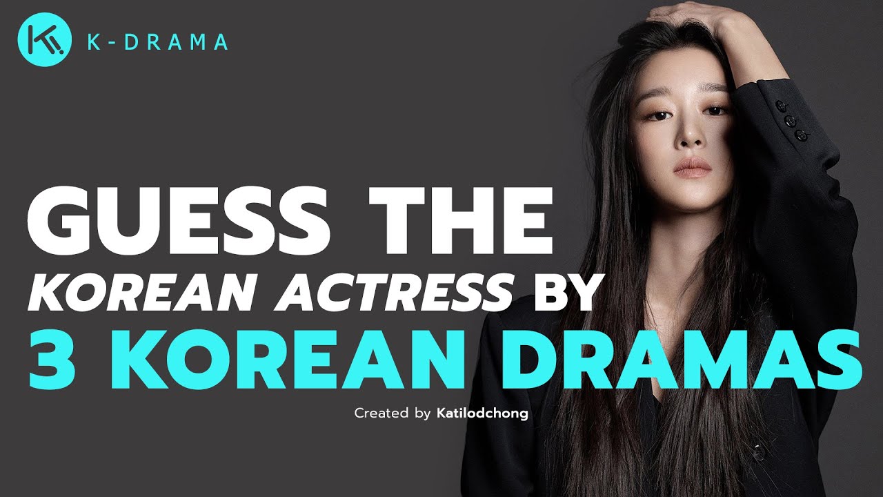 KDRAMA GAME l GUESS THE KOREAN ACTRESS BY 3 KOREAN DRAMAS