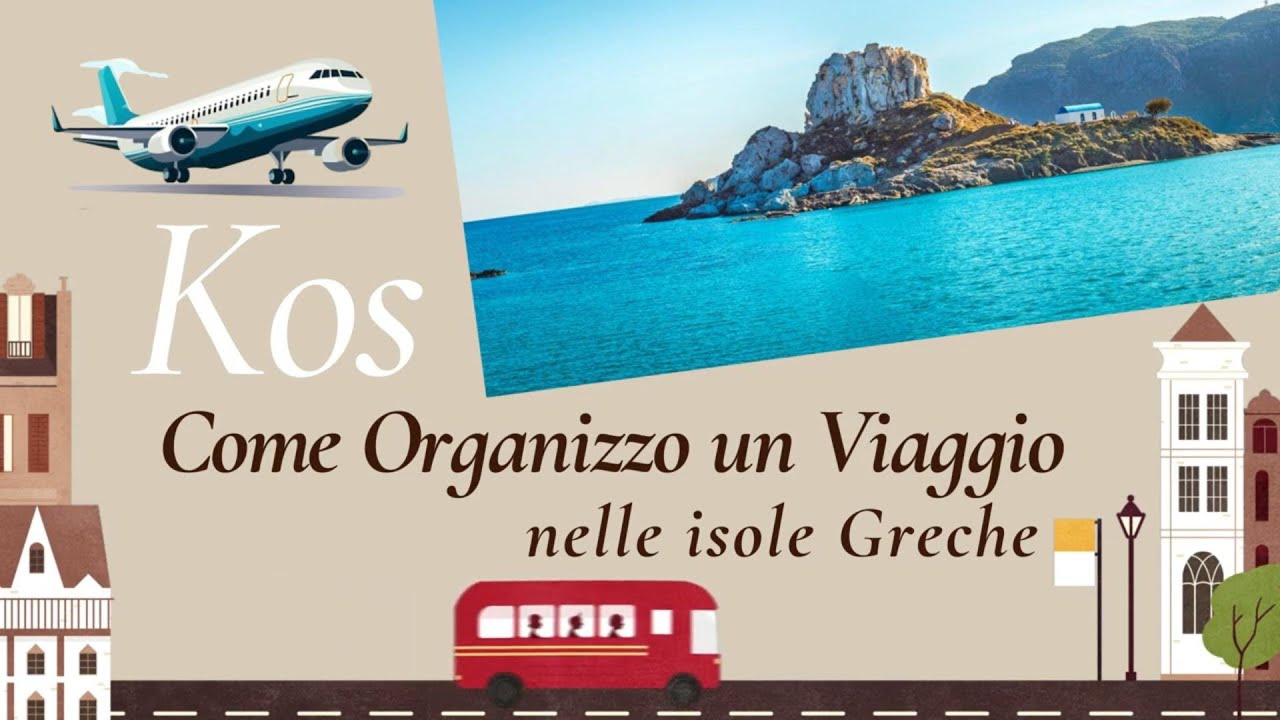 Kos Consigli pratici di viaggio..