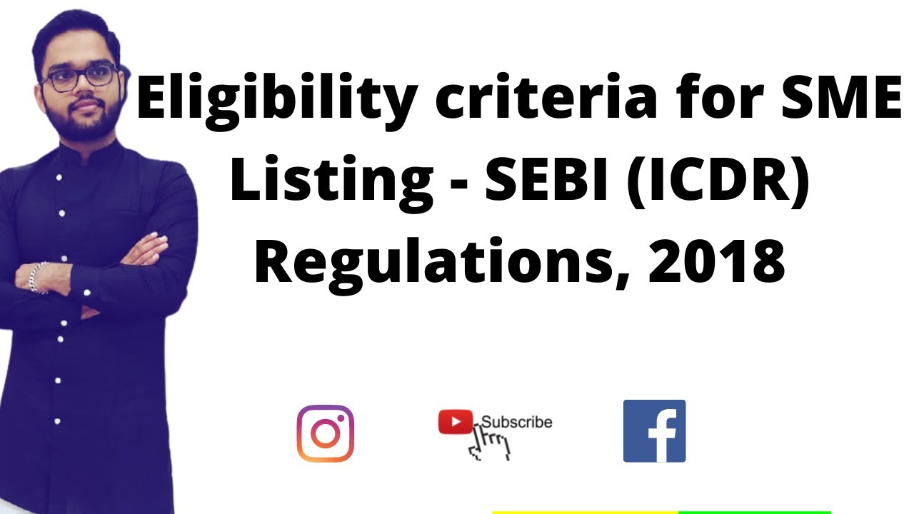 Eligibility criteria for SME Listing - SEBI (ICDR) Regulations, 2018