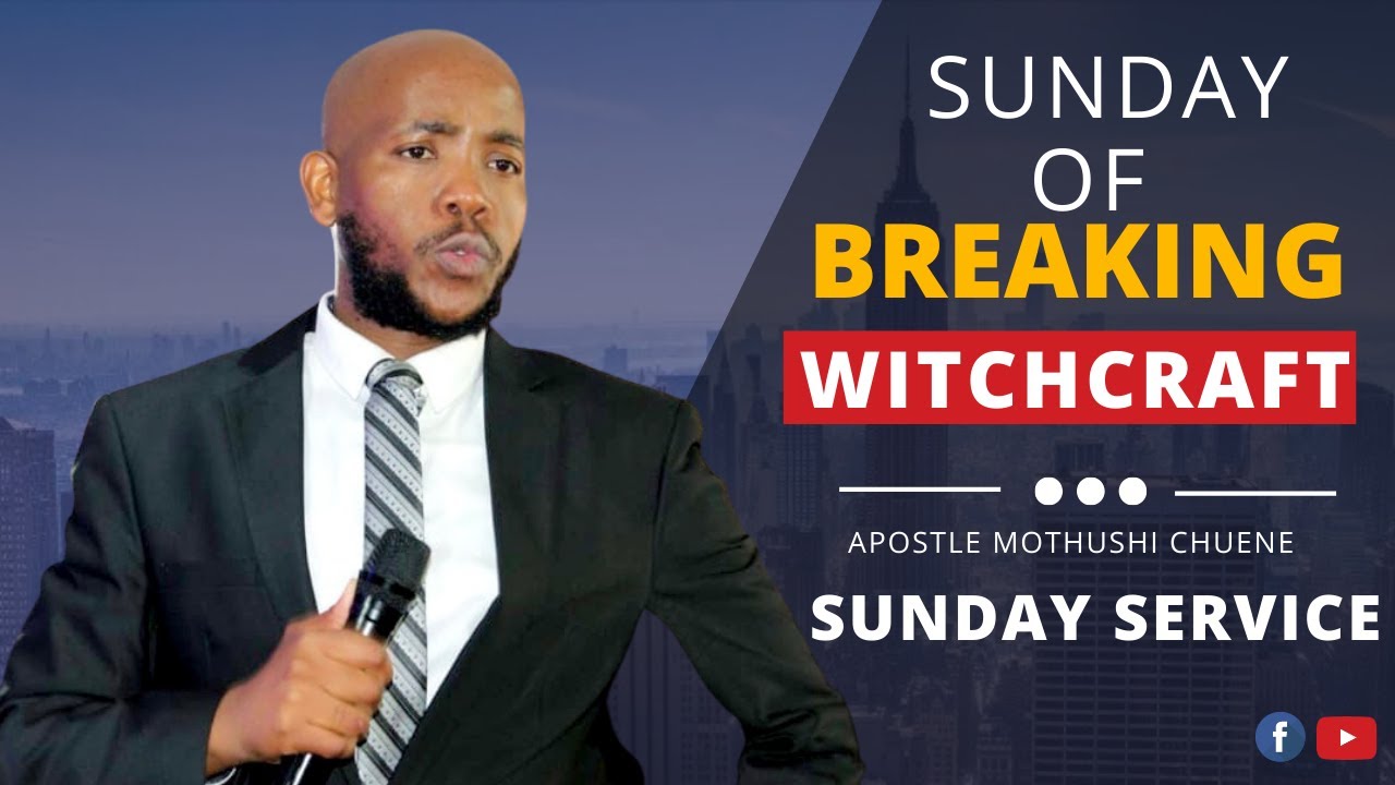 Sunday of Breaking Witchcraft | 04 September 2022 | With Apostle Mothushi Chuene