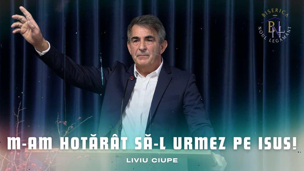 M-am hotărât să-L urmez pe Isus - Liviu Ciupe | Biserica 
