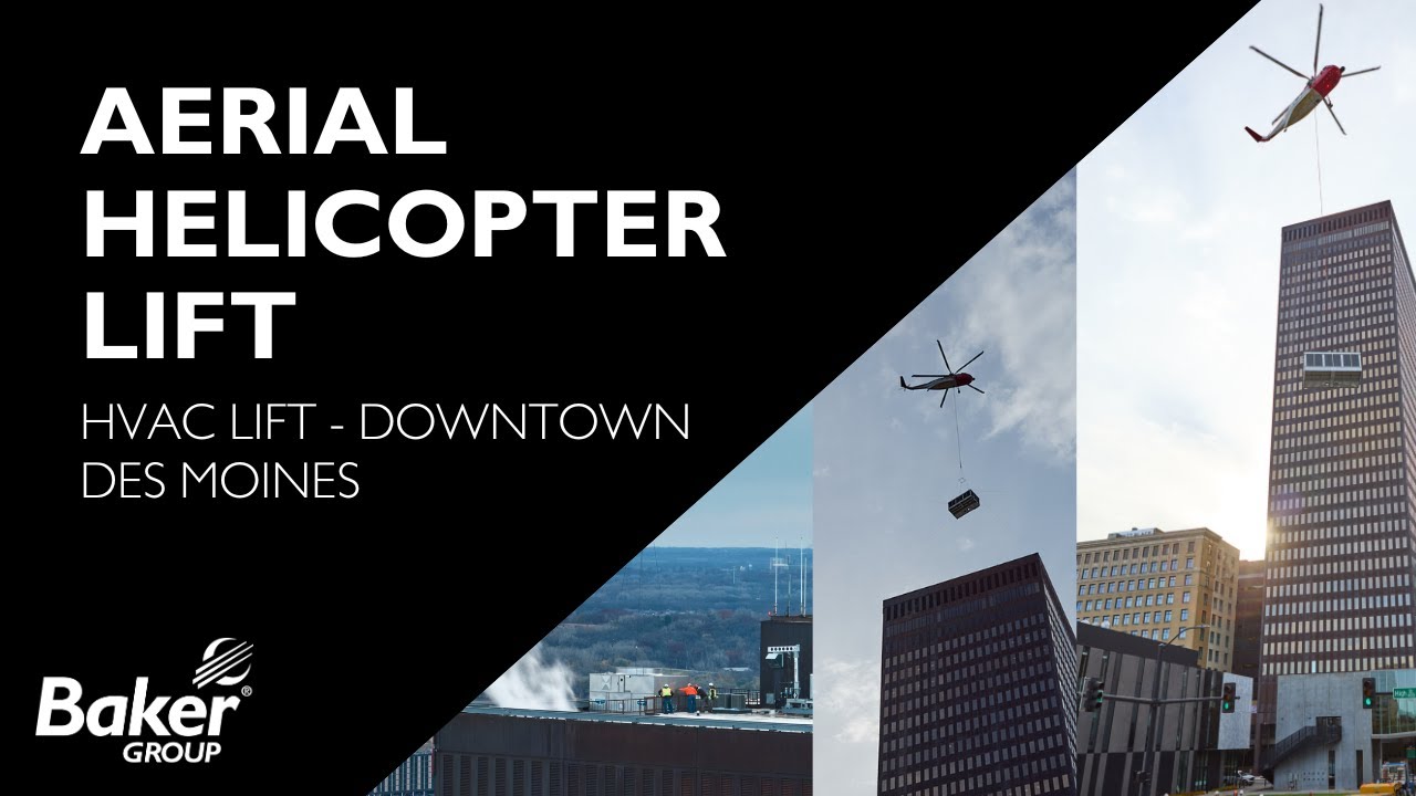 Helicopter HVAC Lift Over Downtown Des Moines | Baker Group Project Spotlight
