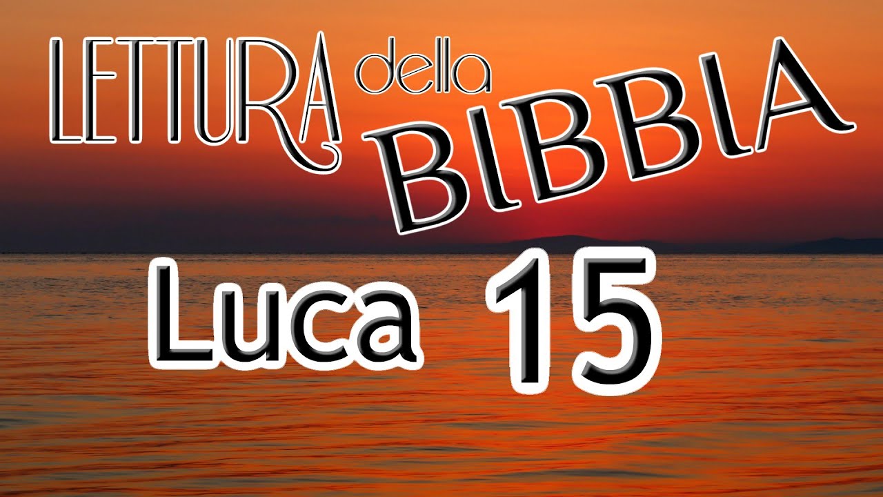 [bibbia audio in italiano]: LUCA CAP.15