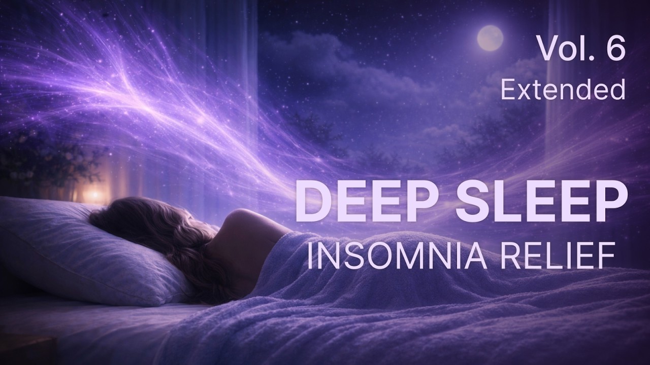 Deep Sleep Music — Insomnia Relief for Deep Calm & Stable Night Rest (Vol. 6 • Extended • 10h 30m)