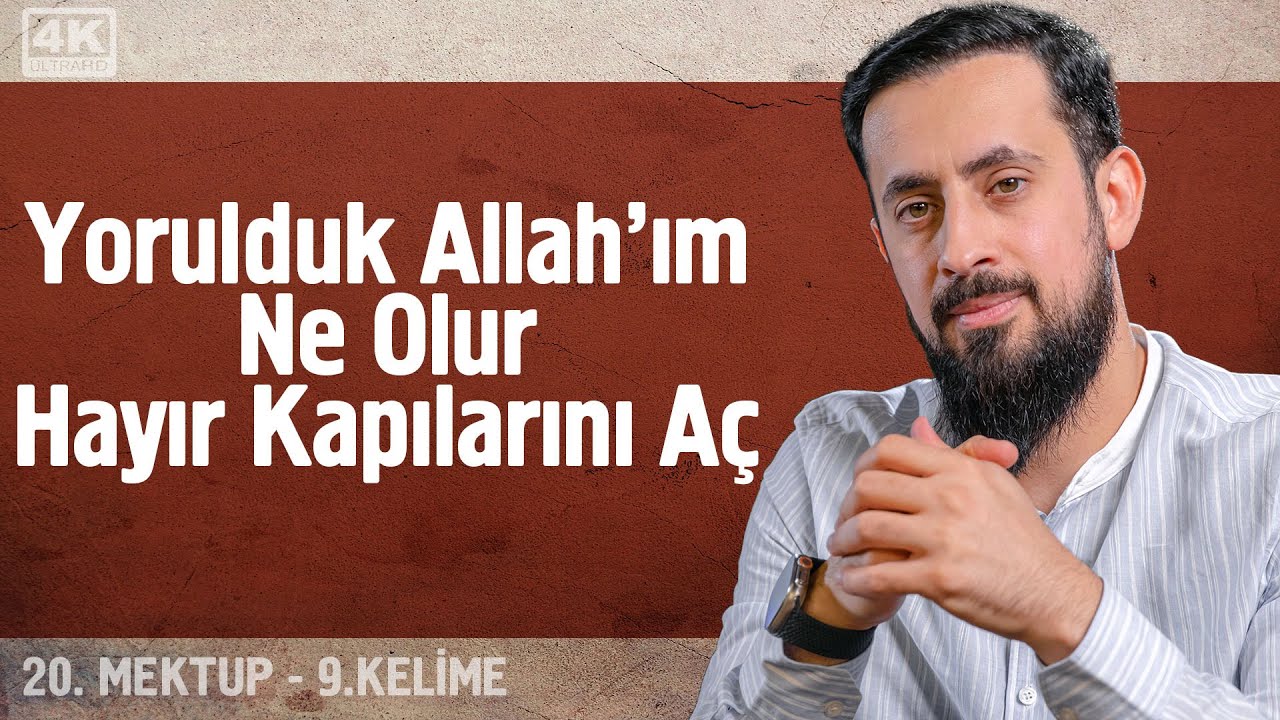 Yorulduk Allah'ım Ne Olur Hayır Kapılarını Aç - 20. Mektup 9. Kelime - Biyedihi'l Hayr@Mehmedyildiz