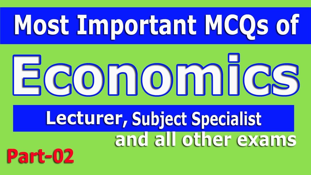 Economics MCQs Most important and repeated MCQs for SS Economics and Lecturer Economics: part - 02