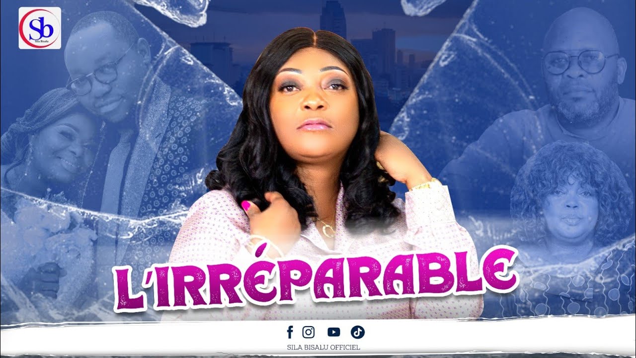 IRREPARABLE Ep 2| Film congolais 2024 | Sila Bisalu | SBproduction