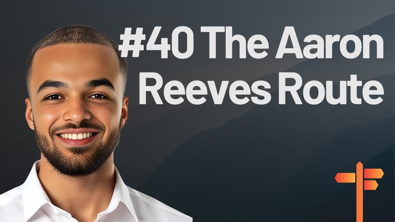 #40 The Aaron Reeves Route