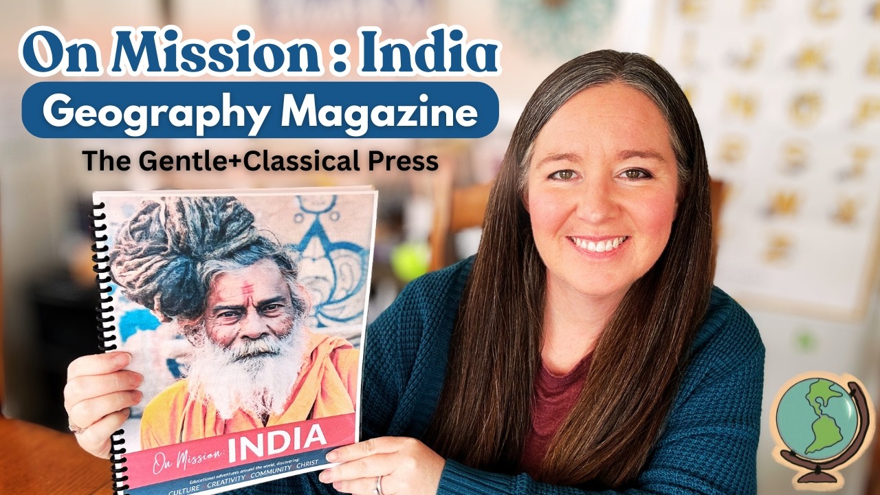On Mission: India Geography Magazine // The Gentle+Classical Press
