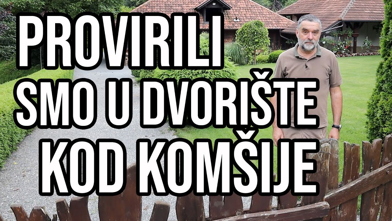 Provirili smo u dvorište kod komšije