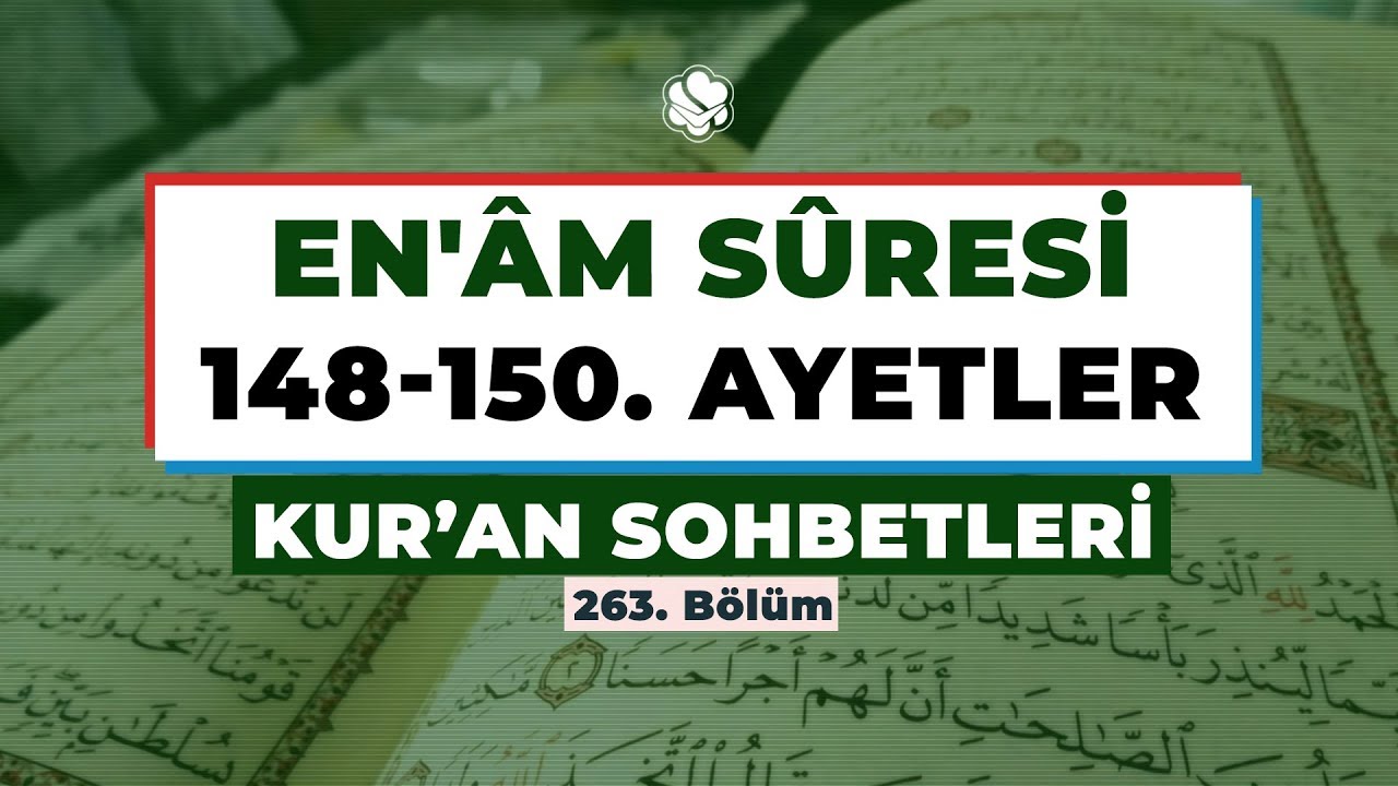 EN'ÂM SÛRESİ 148-150. AYETLER | Kur'an Sohbetleri