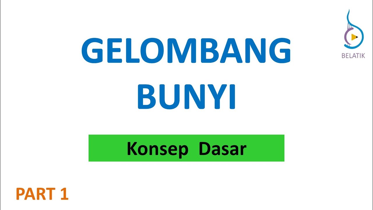 Gelombang Bunyi - Konsep Dasar Fisika BELATIK Part 1