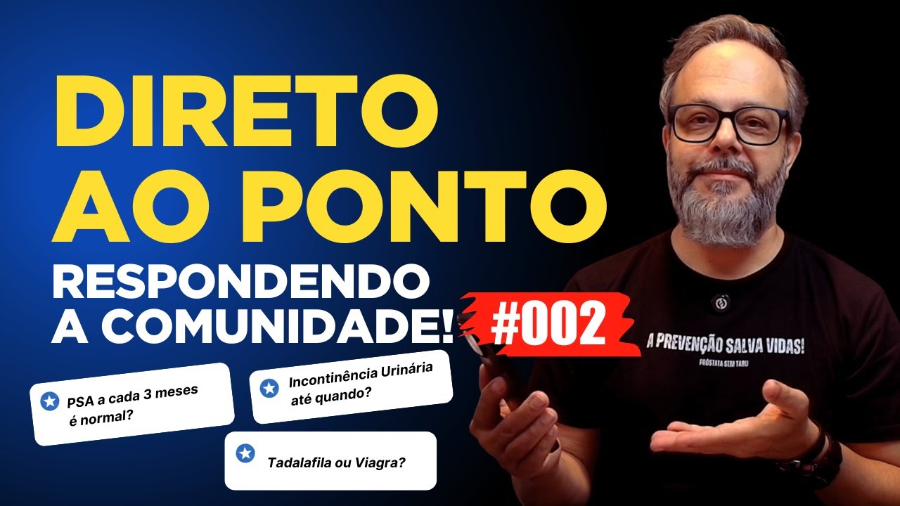 PSA A CADA 3 MESES É NORMAL? MEDO DA RECIDIVA! - Respostas para a Comunidade Direto ao Ponto #002