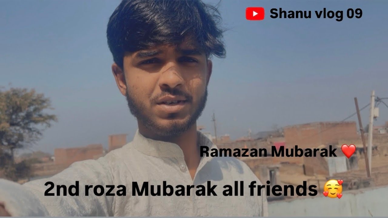 2nd roza Mubarak my YouTube family || shanu vlog 09 || ❤️🥹