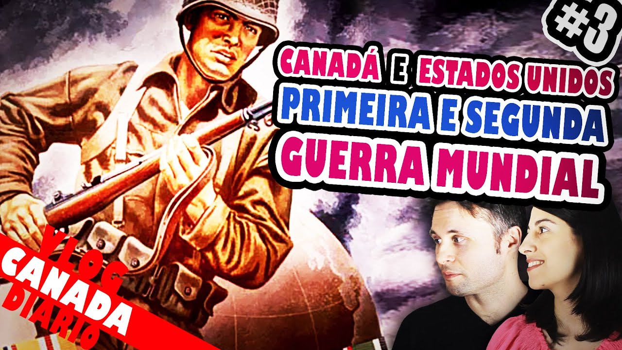 História do Canadá #3 - Canadá na Primeira e Segunda Guerra Mundial entre outras Guerras...