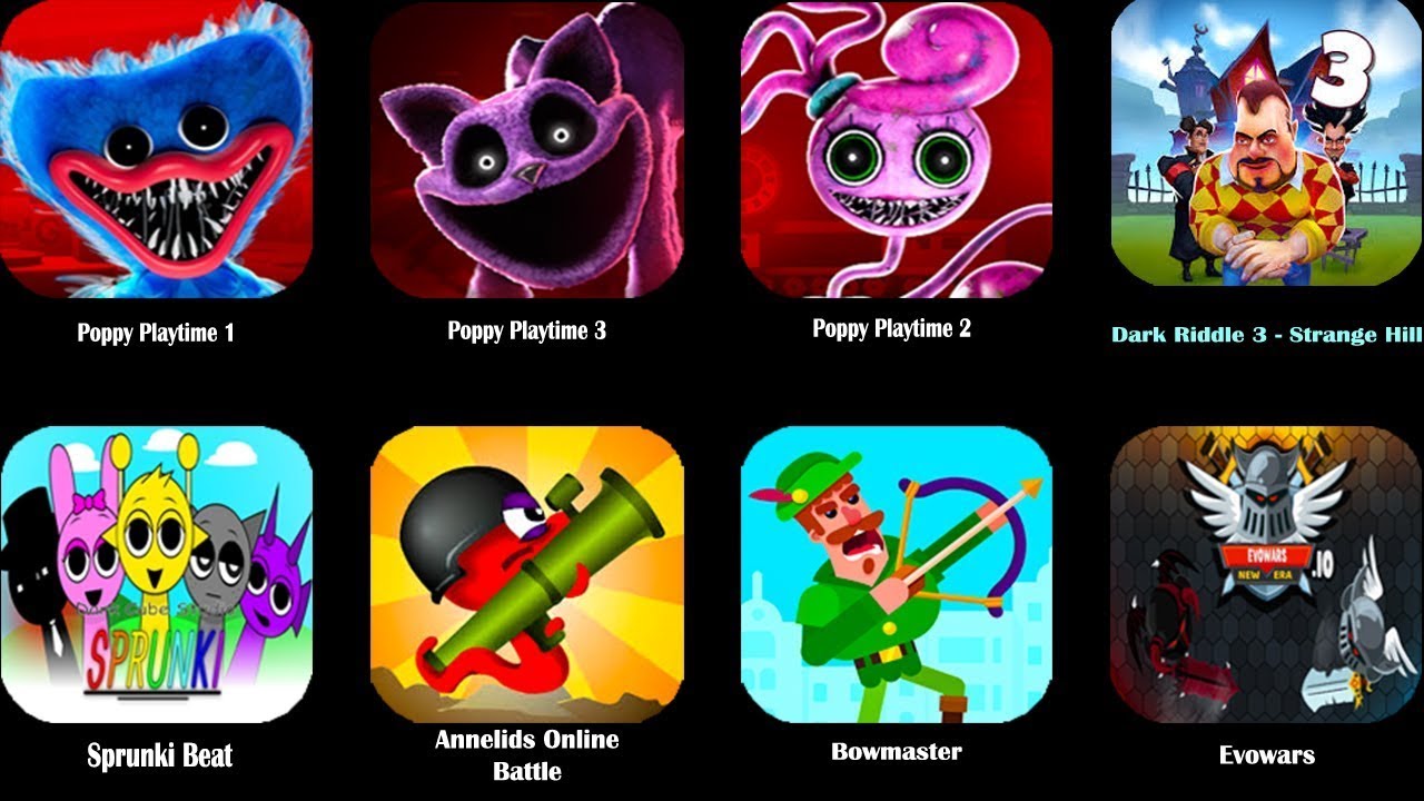 Poppy Playtime Chapter 1 2 3,Sprunki Beat,Dark Riddle 2 Mars,Annelids Online Battle,Bowmaster