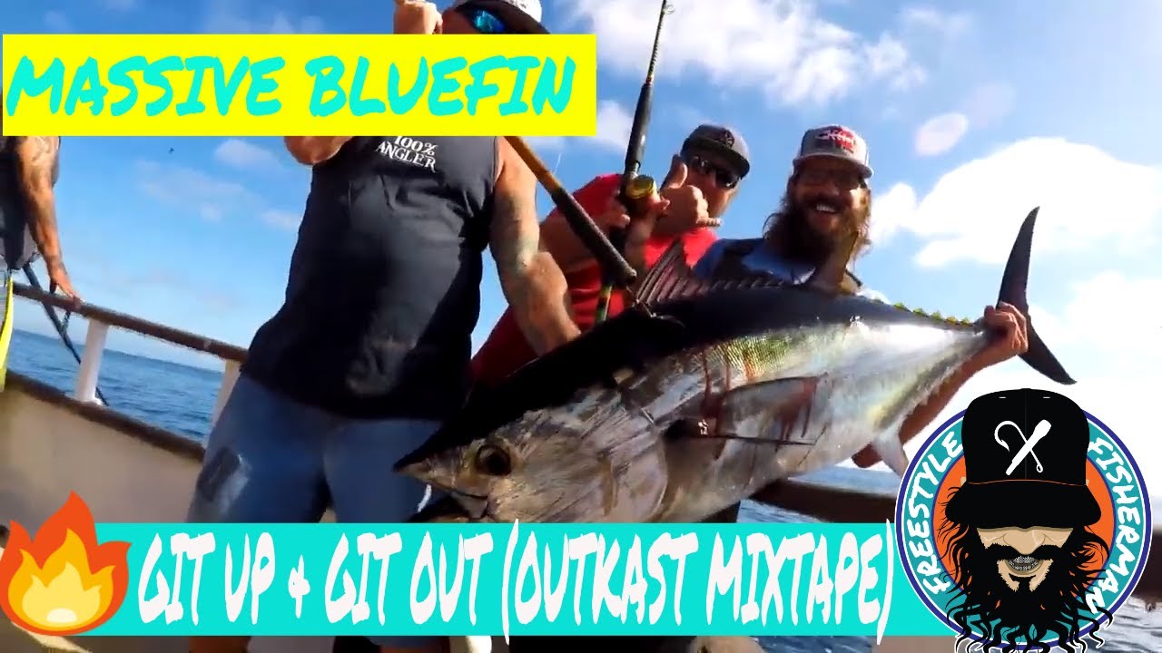 FREESTYLE FISHERMAN - GIt Up GIt Out & Catch Something (outkast mixtape) BLUEFIN TUNA TRIP...YEWWWW!