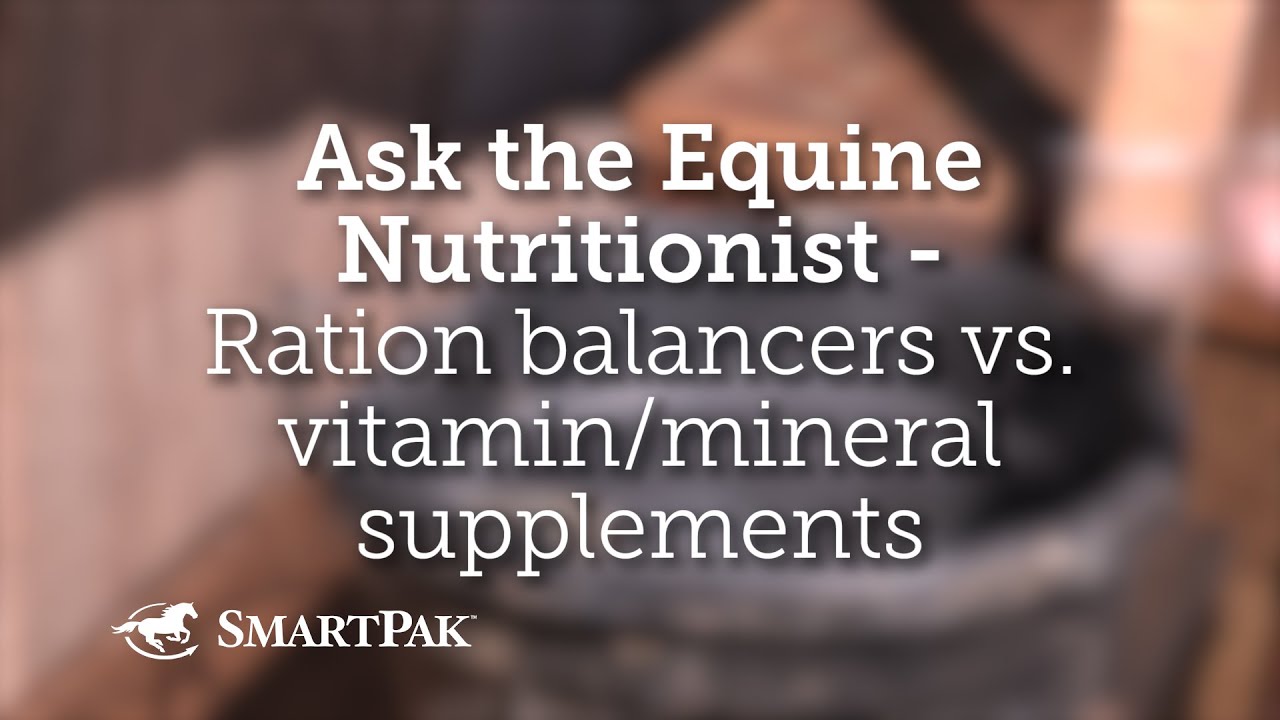 Ask the Equine Nutritionist - Ration balancers vs. vitamin/mineral supplements