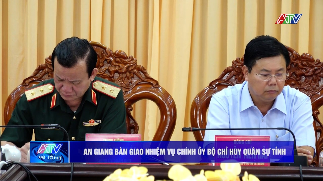 An Giang bàn giao nhiệm vụ Chính ủy Bộ Chỉ huy Quân sự tỉnh | Truyền hình An Giang 2