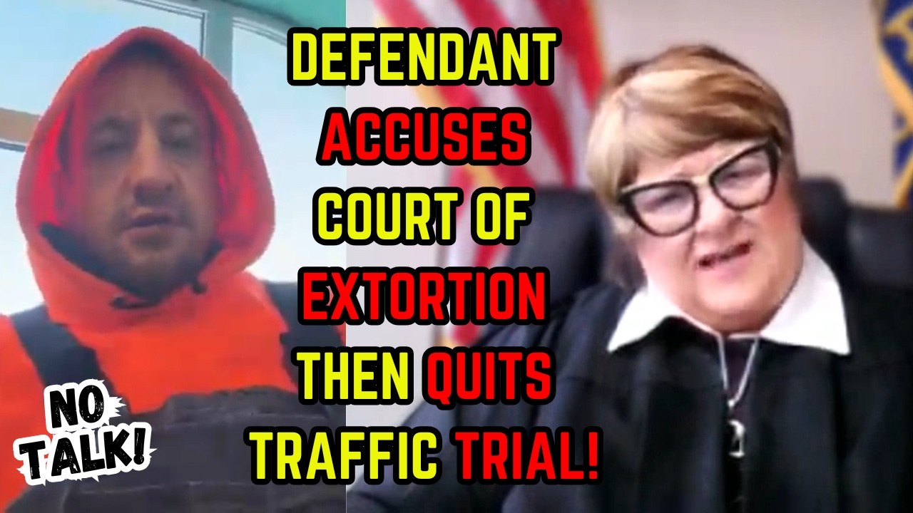 Defendant Accuses the Court of EXTORTION THEN Quits his Traffic Trial!  Judge is Perplexed!