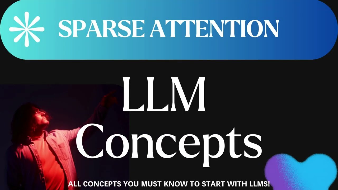 013 Sparse Attention | LLM concepts under 60 seconds | Mechanisms and Techniques
