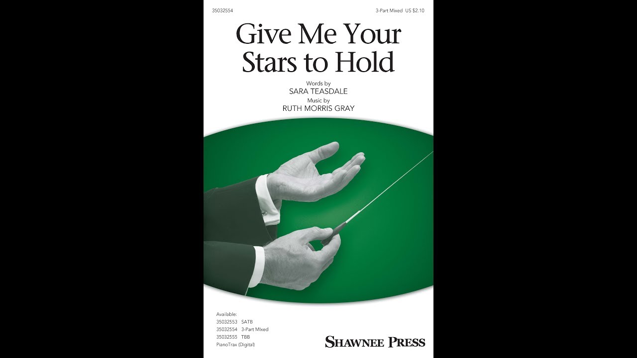 Give Me Your Stars to Hold (3-Part Mixed Choir) - by Ruth Morris Gray