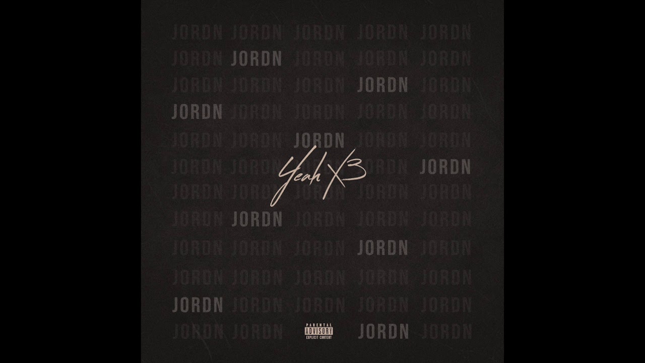 Jordn  -  Yeahx3 (Official Audio)