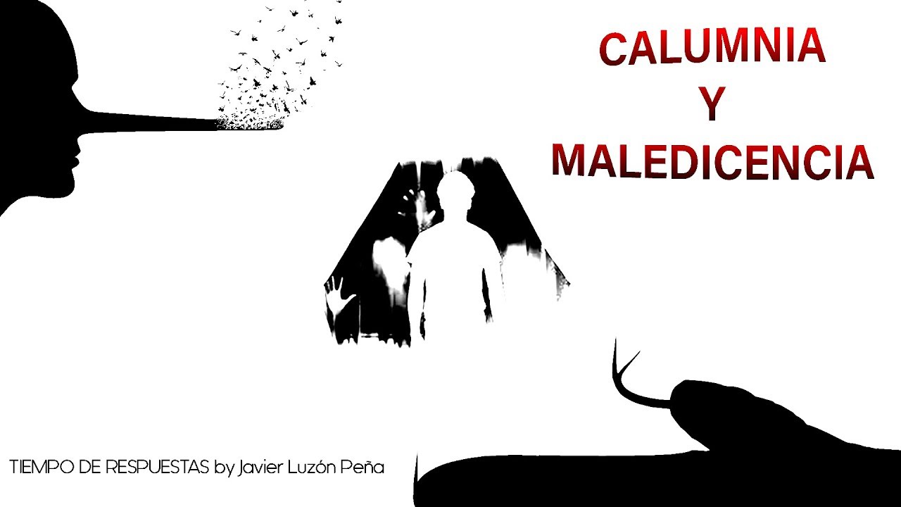 CALUMNIA Y MALEDICENCIA