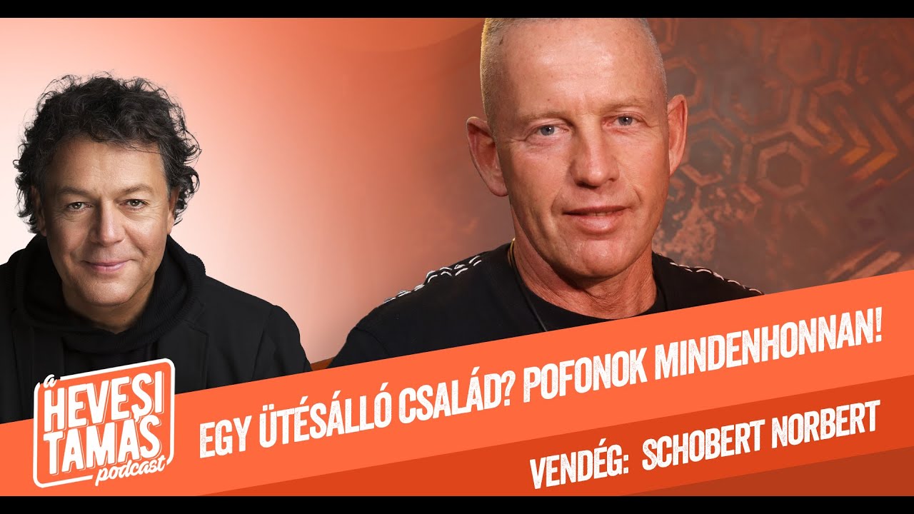 EGY ÜTÉSÁLLÓ CSALÁD - Schobert Norbert // Hevesi Tamás Podcast 7. adás