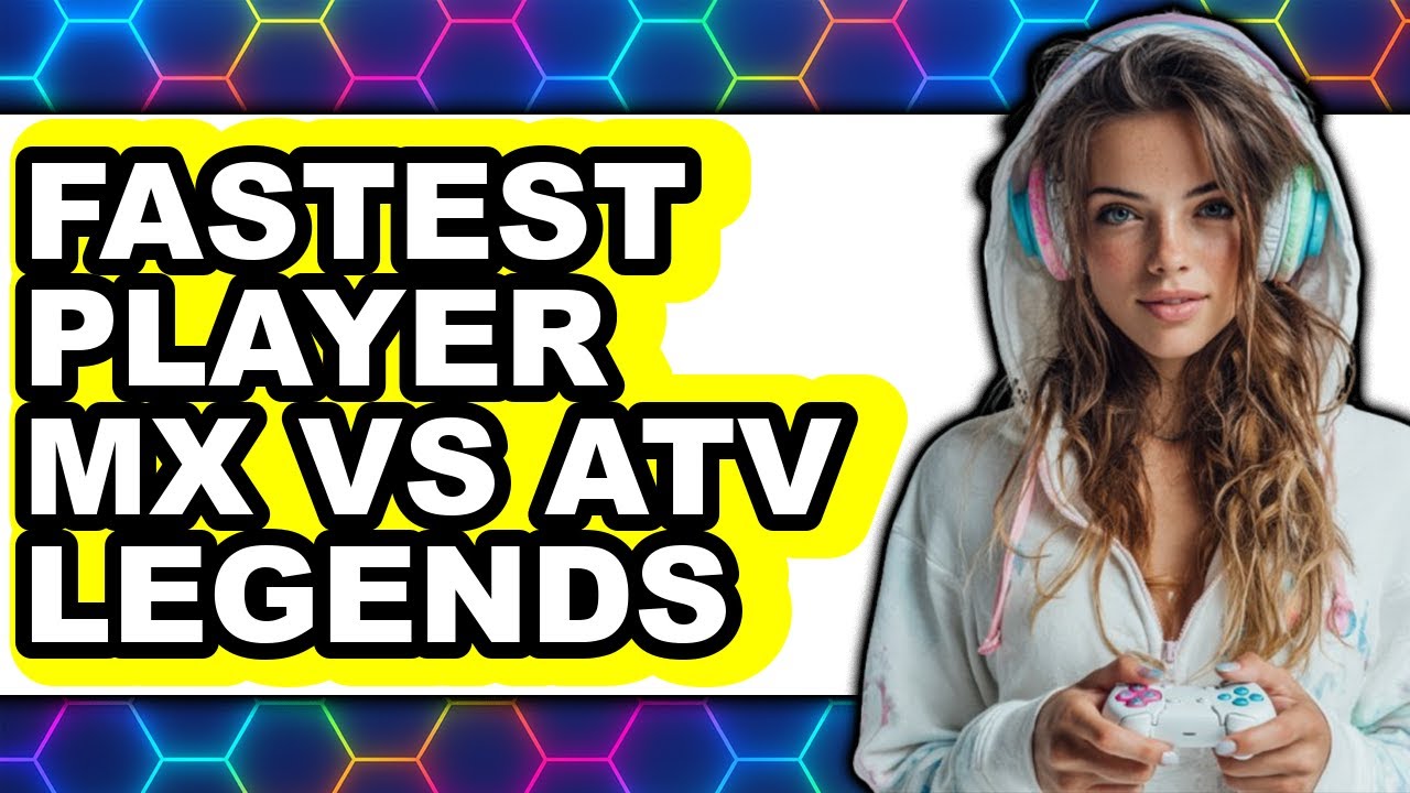 Fastest Player MX vs ATV Legends - Which Is Better?