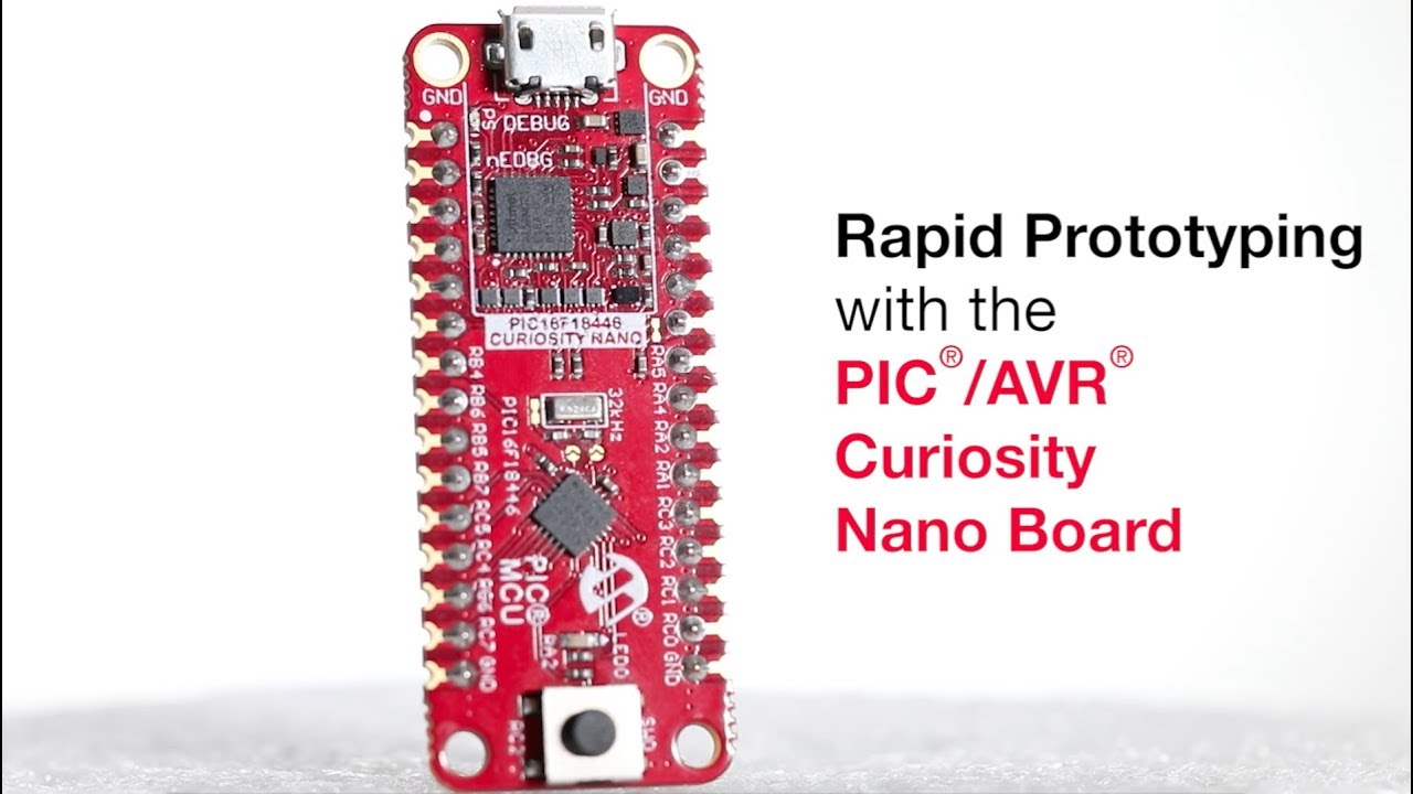 Rapid Prototyping with the PIC®/AVR® Curiosity Nano Board