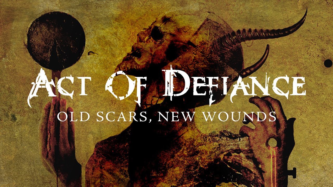 Act of Defiance - Old Scars, New Wounds (FULL ALBUM)