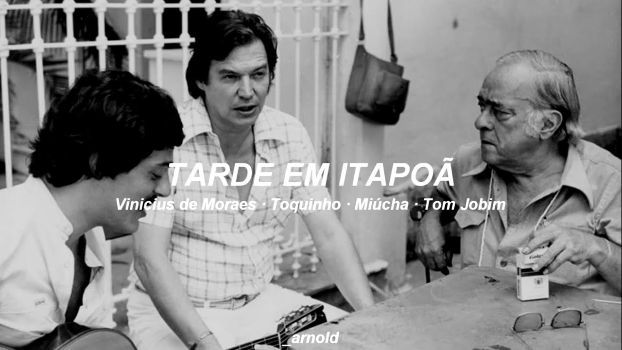 Vinícius de Moraes, Tom Jobim, Miúcha & Toquinho - Tarde Em Itapuã (Letra/Legendado) | _arnold RADIO