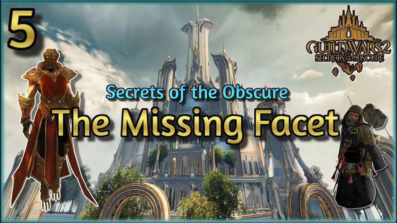 Guild Wars 2 | Secrets of the Obscure | Chapter 5 - The Missing Facet