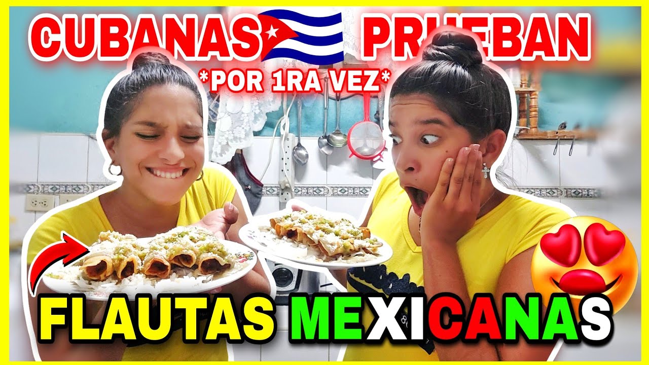 CUBANAS🇨🇺 PRUEBAN *por 1ra vez* FLAUTAS🌯 MEXICANAS🇲🇽 ¿Que TIENE MEXICO🤔 que TODO SABE tan RICO🤤?!