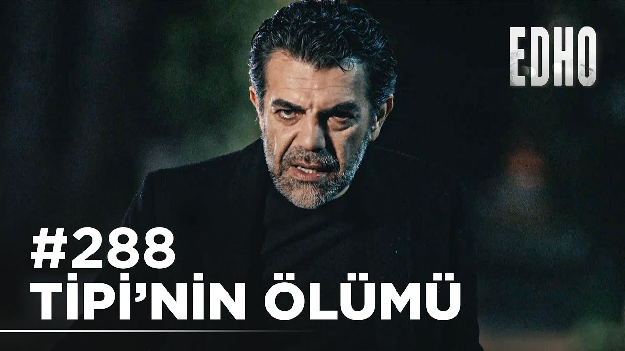 288. Bölüm ''Tipi'nin ölümü'' | Eşkıya Dünyaya Hükümdar Olmaz