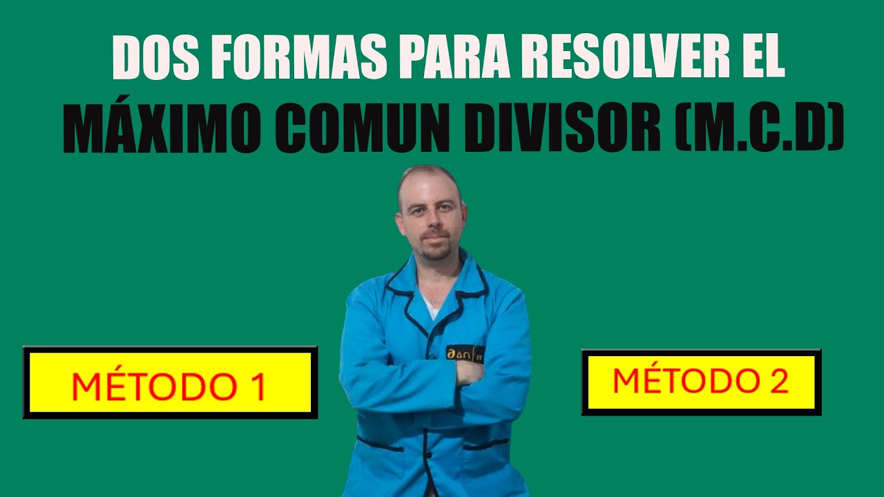 Dos FORMAS para resolver el Maximo Comun Divisor facilmente