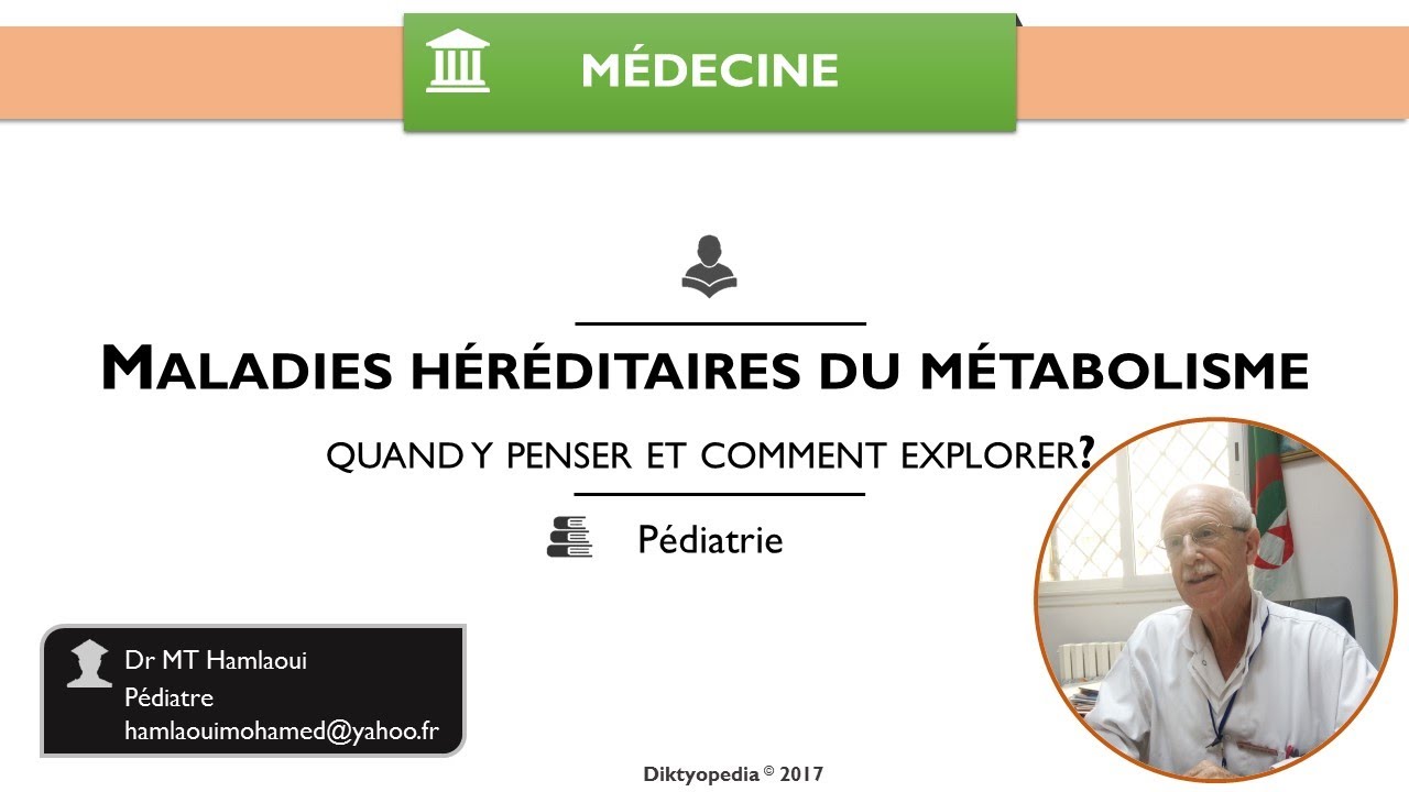 Maladies héréditaires du métabolisme - Dr MT Hamlaoui