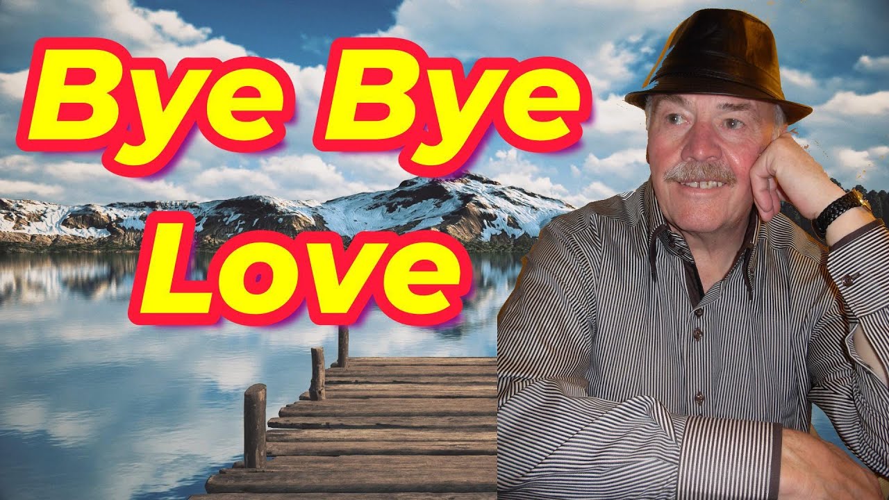 Bye Bye Love / Brilliant Golden Oldie / Music by  ( Mick Edwards.)