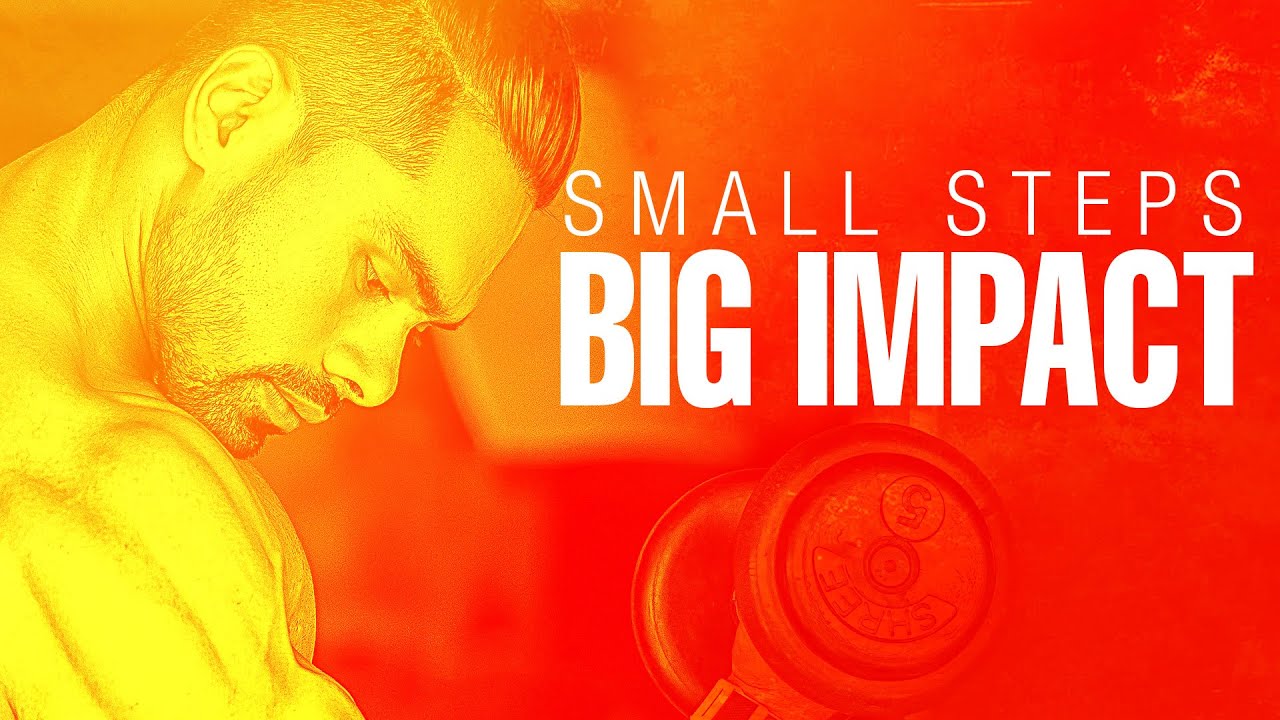 Best Motivational Video - Small Steps, Big Impact