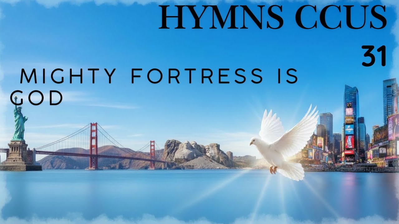 HYMN CCUS 31 | MIGHTY FORTRESS IS GOD