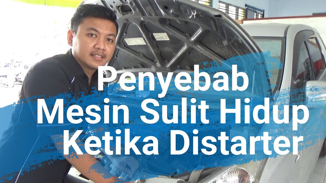 Penyebab Mesin tidak hidup ketika distarter / Mesin avanza tidak mau hidup / mesin susah untuk hidup