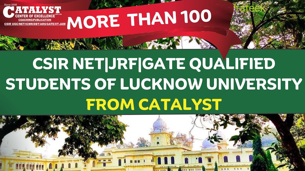 CSIR NET-JRF|GATE TOPPERS of Lucknow University from CATALYST INSTITUTE