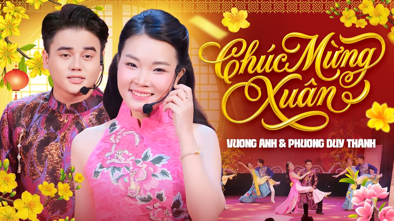 CHÚC MỪNG XUÂN - VƯƠNG ÁNH & PHƯƠNG DUY THÀNH | CHÀO XUÂN BÍNH NGỌ 2026