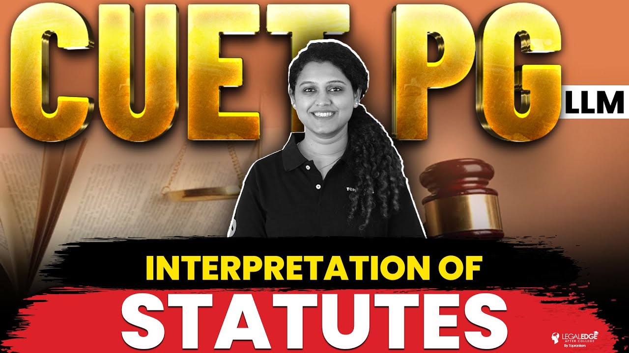 Interpretation of Statutes for CUET PG LLB Exam | CUET PG Preparation 2025