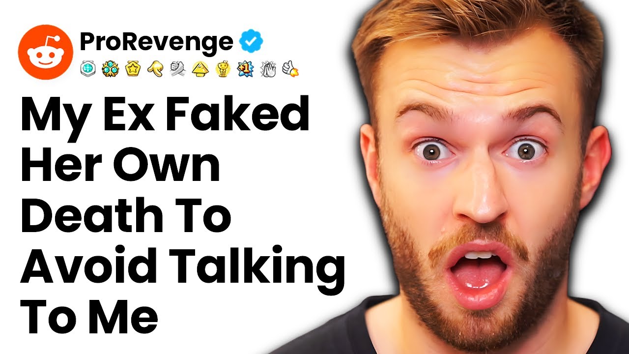 My Ex Faked Her Own Death r/ProRevenge