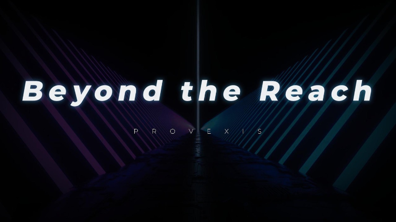 PROVEXIS - Beyond the Reach | Atmospheric Future Bass